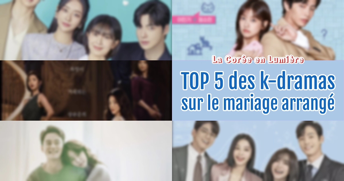 Drama coréen et mariage arrangé : top 5
