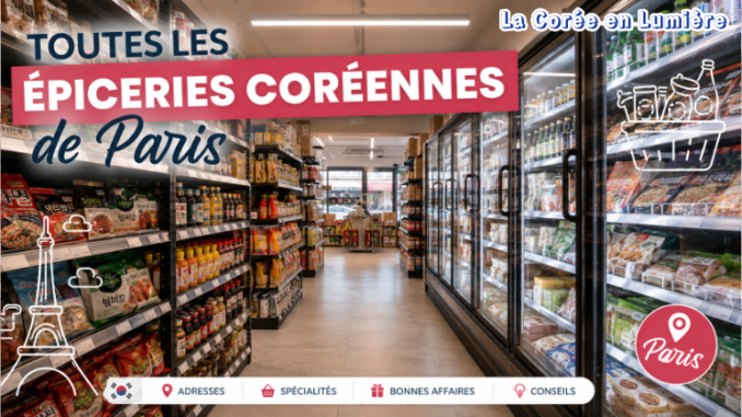 Epicerie coréenne de Paris Titre - La Corée en Lumière©